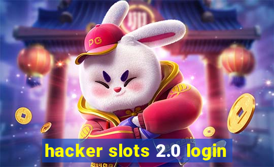 hacker slots 2.0 login